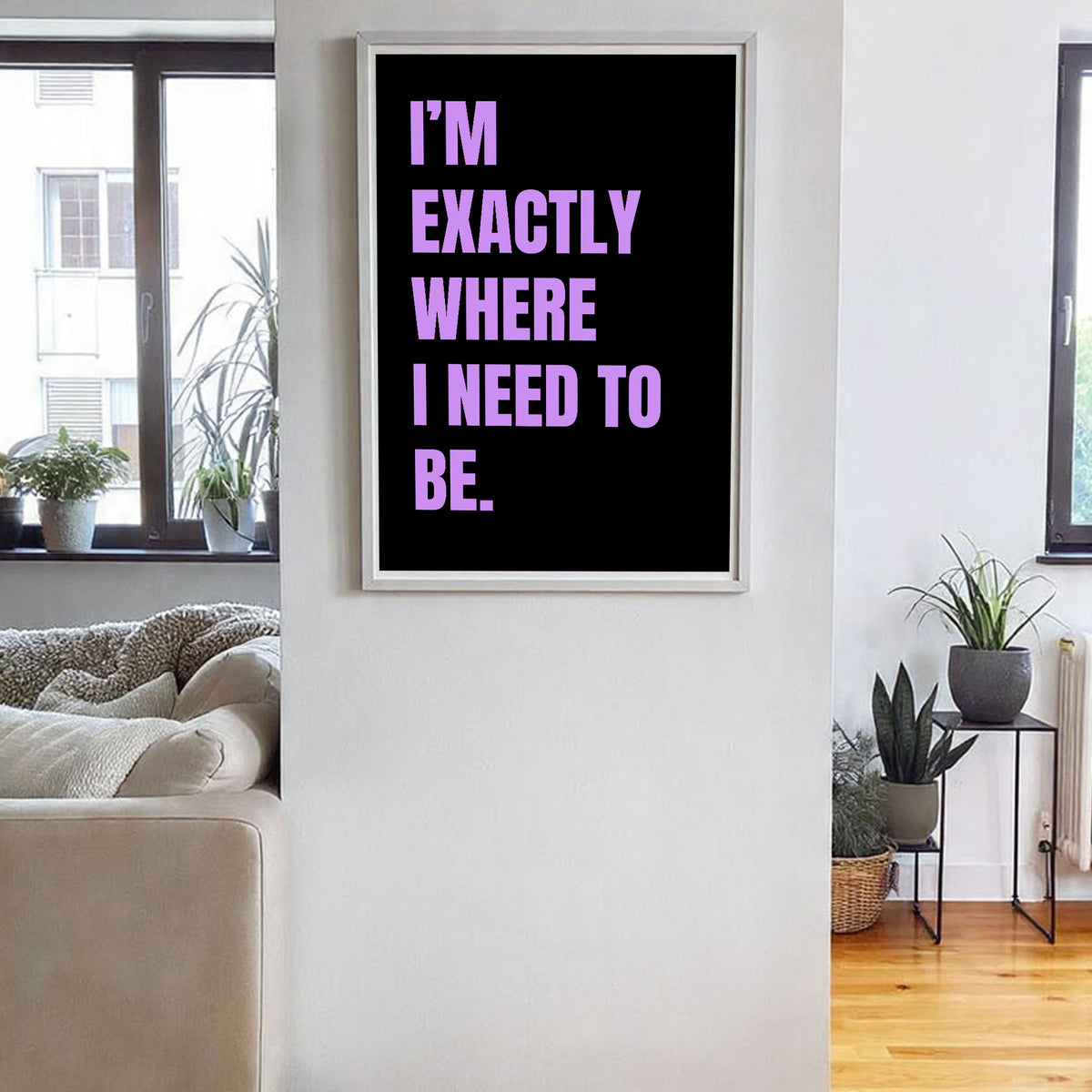 I’m Exactly Where I Need to Be Printable Wall Art Poster