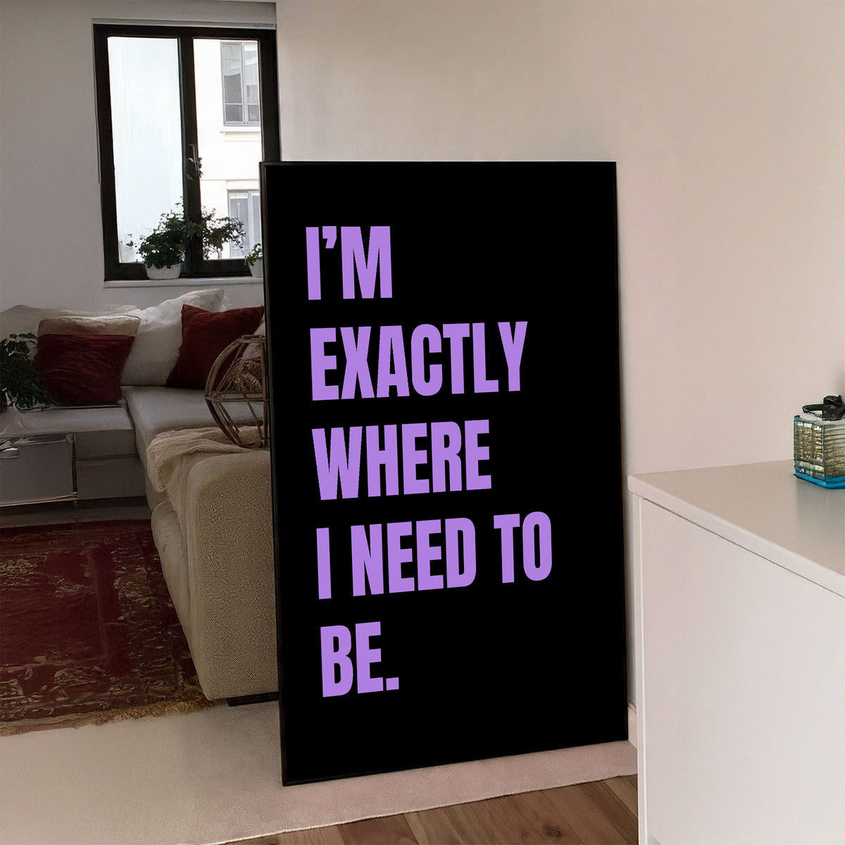 I’m Exactly Where I Need to Be Printable Wall Art Poster