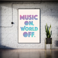 Music On World Off Printable Wall Art Poster