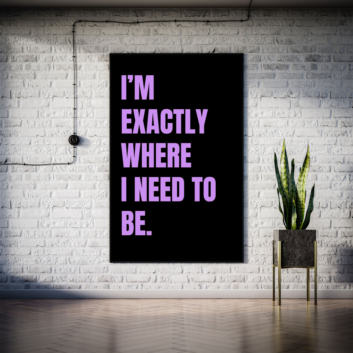 I’m Exactly Where I Need to Be Printable Wall Art Poster
