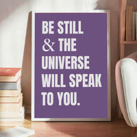 Be Still And The Universe Will Speak Printable Wall Art Poster