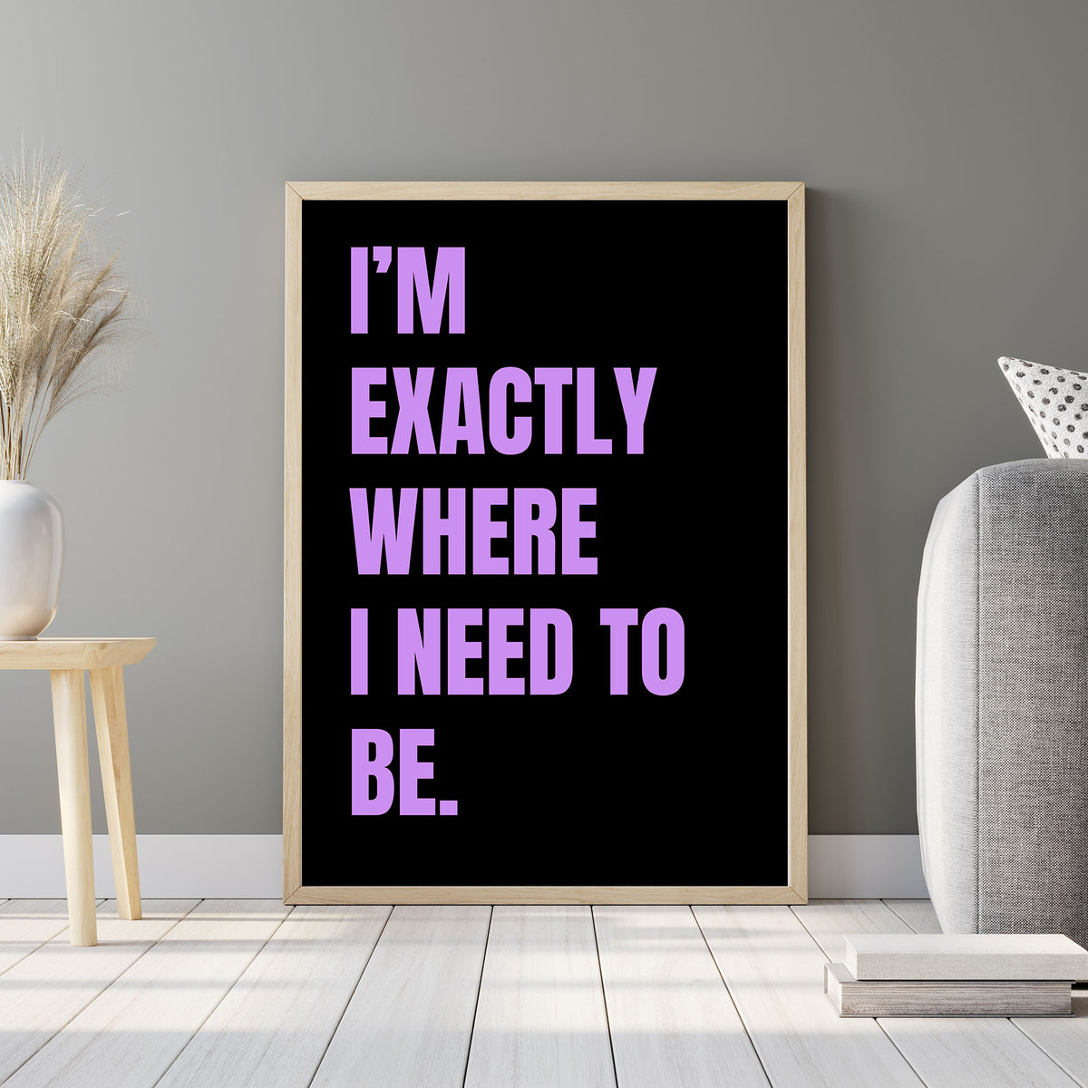 I’m Exactly Where I Need to Be Printable Wall Art Poster